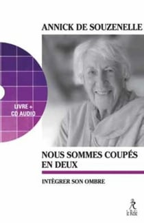 Nous sommes coupés en deux - intégrer son ombre