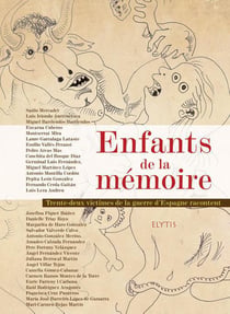 Enfants de la mémoire - trente-deux exilés de la guerre d'Espagne racontent