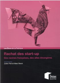 Rachat des start-up : des racines françaises, des ailes étrangères