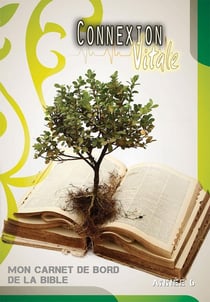 Connexion vitale - mon carnet de bord de la Bible - année 6