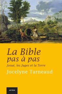 La bible pas à pas t.4 - Josué, les juges et la terre