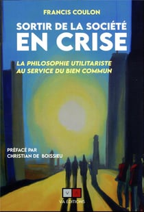 Sortir de la société en crise : la philosophie utilitariste au service du bien commun