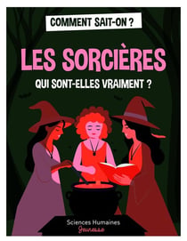 Les sorcières, qui sont-elles vraiment ?