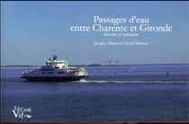 Passages d'eau entre Charente et Gironde - histoire et mémoire