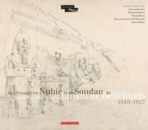 Les voyages en Nubie et au Soudan de Louis Maurice Adolphe Linant de Bellefonds