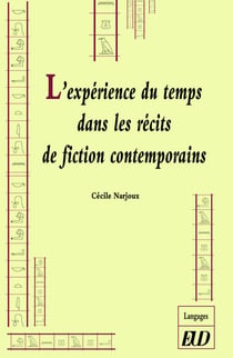 L'expérience du temps dans les récits de fiction contemporains : «un temps hors de l'histoire propice au songe»