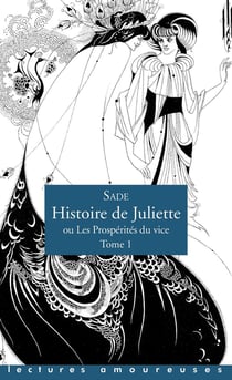 Histoire de Juliette, ou les prospérités du vice Tome 1