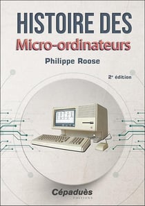 Histoire des micro-ordinateurs (2e édition)