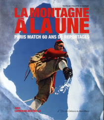 La montagne à la une - 60 ans de conquêtes et de drames