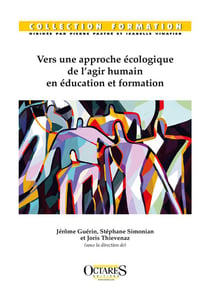 Vers une approche écologique de l'agir humain en éducation et formation
