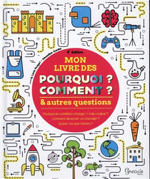 Mon livre des pourquoi, comment et autres questions (4e édition)