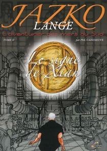 Jazko Lange - l'aventurier des mers du Sud Tome 2 : le signe de Xian