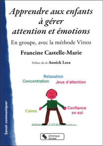 Apprendre aux enfants à gérer attention et émotins