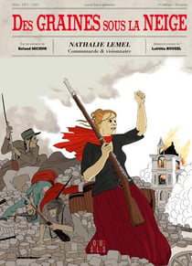 Des graines sous la neige - histoire de Nathalie Lemel, feministe et communarde
