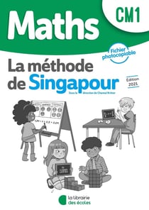 La méthode de Singapour : maths - CM1 - fichier photocopiable (édition 2021)