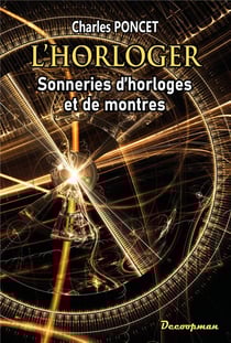 L'horloger : sonneries d'horloges et de montres