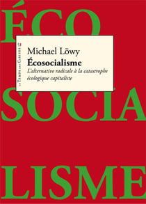 Écosocialisme - l'alternative radicale à la catastrophe écologique capitaliste