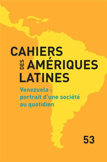 Cahiers des Amériques latines, n° 53/2006 : Venezuela : portrait d'une société au quotidien
