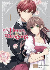 Fleurs et dragons Tome 1