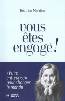 Vous êtes engagé ! "faire entreprise" pour changer le monde