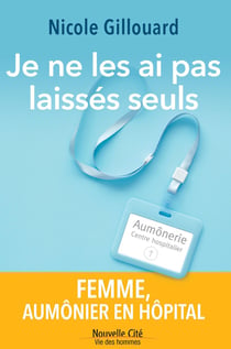 Je ne les ai pas laissés seuls : femme, aumônier en hôpital