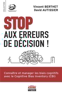 Stop aux erreurs de décision : manager les biais cognitifs