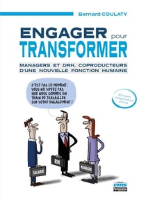 Engager pour transformer : Managers et DRH, coproducteurs d'une nouvelle fonction humaine