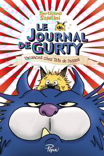 Le journal de Gurty Tome 5 : vacances chez Tête de Fesses