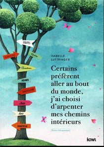Certains préfèrent aller au bout du monde, j'ai choisi d'arpenter mes chemins intérieurs