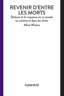 Revenir d'entre les morts : Deleuze et la croyance en ce monde au cinéma et dans les séries