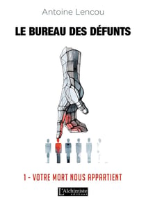 Le bureau des défunts Tome 1 - votre mort nous appartient