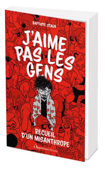 J'aime pas les gens : Recueil d'un misanthrope