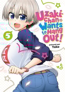 Uzaki-Chan wants to hang out ! Tome 5