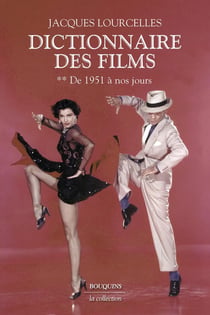 Dictionnaire des films Tome 2 : de 1951 à nos jours