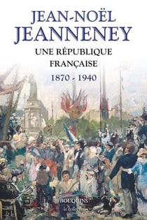 Une République française : 1870-1940