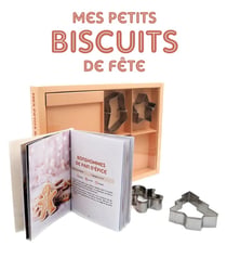 Mes petits biscuits de fête : 6 emporte-pièces et plus de 20 recettes pour se régaler !