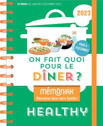 On fait quoi pour le dîner ? Spécial recettes healthy Mémoniak 2023 : 1 an de recettes équilibrées