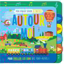 Mon livre sonore : Mon imagier sonore à tirettes : Autour de moi