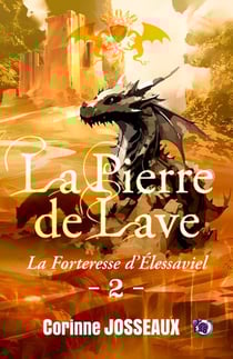 La pierre de lave Tome 2 : La forteresse d'Elessaviel