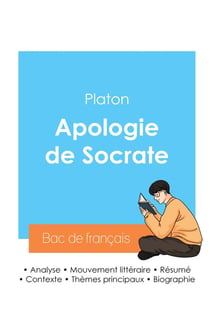 Reussir son bac de philosophie 2024 : analyse de l'apologie de socrate de platon