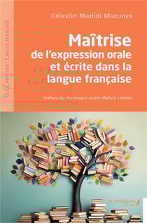 Maîtrise de l'expression orale et écrite dans la langue française