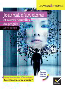 Journal d'un clone et autres nouvelles du progrès : Anthologie