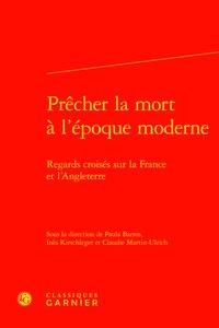 Prêcher la mort à l'époque moderne - regards croisés sur la France et l'Angleterre