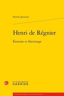 Henri de Régnier - érotisme et libertinage