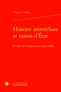 Histoire immédiate et raison d'Etat : le Mercure François sous Louis XIII