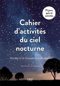 Cahier d'activités du ciel nocturne : partez à la chasse aux étoiles
