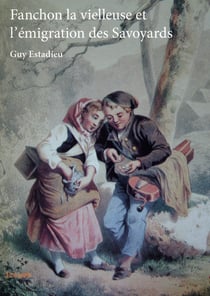 Fanchon la vielleuse et l'emigration des savoyards