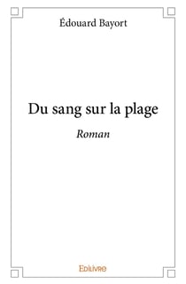 Du sang sur la plage : Roman