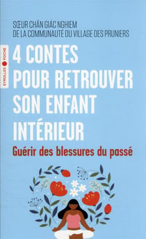 4 contes pour retrouver son enfant intérieur : guérir des blessures du passé