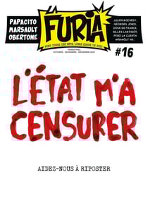 La Furia - fort comme une bête, libre comme un dieu n.16 : L'État m'a censurer : Aidez-nous à riposter
